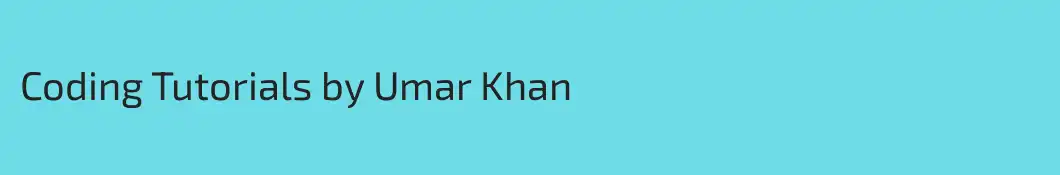 Coding Tutorials by Umar Khan